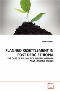 Planned Resettlement in Post Derg Ethiopia