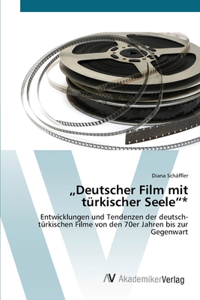 "Deutscher Film mit türkischer Seele"*