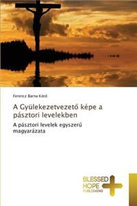 A Gyülekezetvezető képe a pásztori levelekben