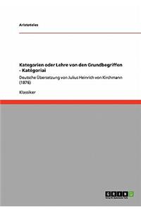 Kategorien oder Lehre von den Grundbegriffen - Katêgoriai