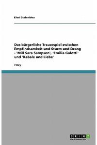 Das bürgerliche Trauerspiel zwischen Empfindsamkeit und Sturm und Drang - 'Miß Sara Sampson', 'Emilia Galotti' und 'Kabale und Liebe'