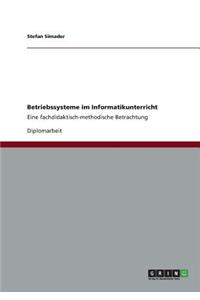 Betriebssysteme im Informatikunterricht