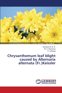 Chrysanthemum leaf blight caused by Alternaria alternata (Fr.)Keissler
