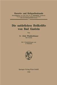 Die natürlichen Heilkräfte von Bad Gastein