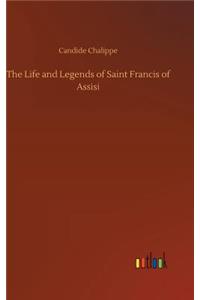 Life and Legends of Saint Francis of Assisi