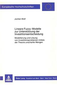 Lineare Fuzzy-Modelle zur Unterstuetzung der Investitionsentscheidung