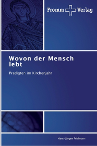 Wovon der Mensch lebt