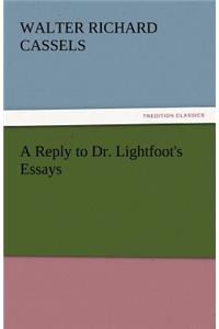 Reply to Dr. Lightfoot's Essays