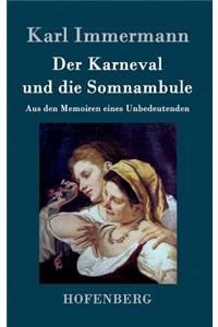 Der Karneval und die Somnambule