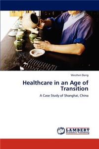 Healthcare in an Age of Transition