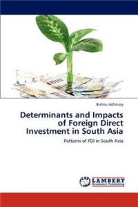 Determinants and Impacts of Foreign Direct Investment in South Asia