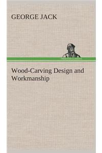 Wood-Carving Design and Workmanship