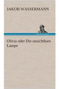 Olivia oder Die unsichtbare Lampe