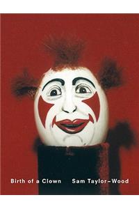 Sam Taylor-Wood: Birth of a Clown