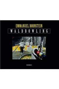 Emmanuel Bornstein: Waldbowling