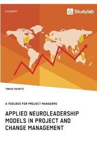 Applied Neuroleadership Models in Project and Change Management