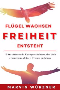 Flugel wachsen Freiheit entsteht