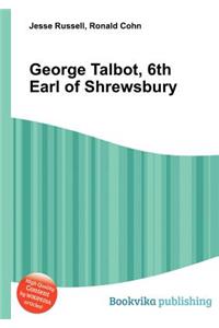 George Talbot, 6th Earl of Shrewsbury