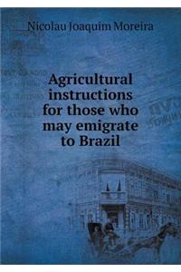 Agricultural Instructions for Those Who May Emigrate to Brazil