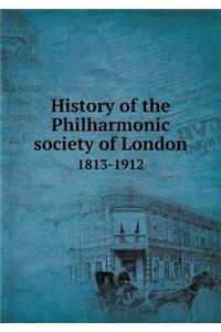History of the Philharmonic Society of London 1813-1912