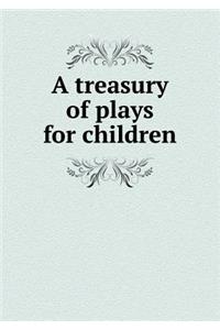 A Treasury of Plays for Children