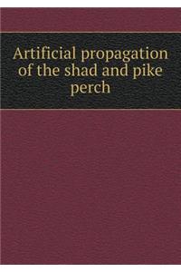 Artificial Propagation of the Shad and Pike Perch