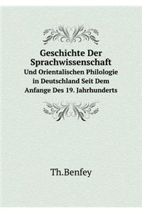 Geschichte Der Sprachwissenschaft Und Orientalischen Philologie in Deutschland Seit Dem Anfange Des 19. Jahrhunderts
