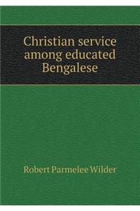 Christian Service Among Educated Bengalese