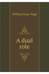 A Dual Role