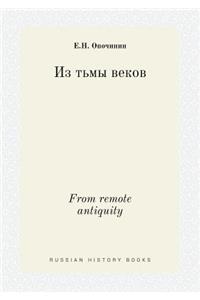 From remote antiquity