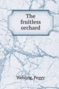 fruitless orchard