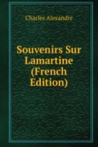 Souvenirs Sur Lamartine (French Edition)