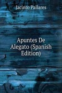 Apuntes De Alegato (Spanish Edition)