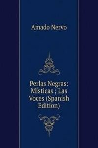 Perlas Negras: Misticas ; Las Voces (Spanish Edition)