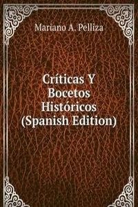 Criticas Y Bocetos Historicos (Spanish Edition)