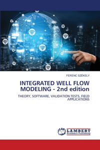 INTEGRATED WELL FLOW MODELING - 2nd edition