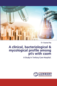 clinical, bacteriological & mycological profile among pt's with csom