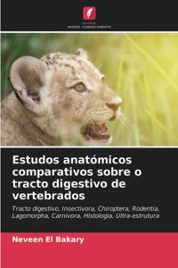 Estudos anatómicos comparativos sobre o tracto digestivo de vertebrados