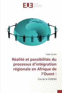 Réalité et possibilités du processus d'intégration régionale en Afrique de l'Ouest