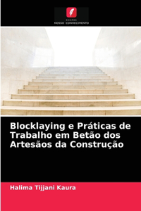 Blocklaying e Práticas de Trabalho em Betão dos Artesãos da Construção