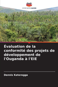 Évaluation de la conformité des projets de développement de l'Ouganda à l'EIE
