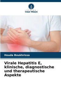 Virale Hepatitis E, klinische, diagnostische und therapeutische Aspekte