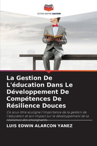 La Gestion De L'éducation Dans Le Développement De Compétences De Résilience Douces
