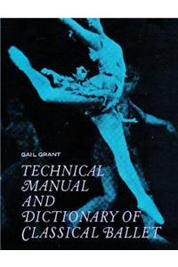 Technical Manual and Dictionary of Classical Ballet