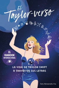 Taylor-Verso: La Vida de Taylor Swift a Través de Sus Letras / Into the Taylo R-Verse