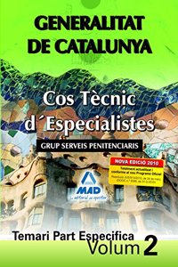 Cos Tecnic D Especialistes de la Generalitat de Catalunya. Grup Serveis Penitenciaris. Temari Part Especifica. Volum II