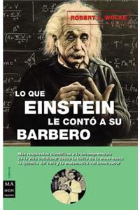 Lo Que Einstein Le Contó a Su Barbero