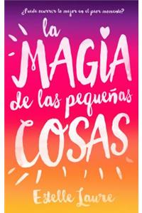Magia de Las Pequeñas Cosas, La