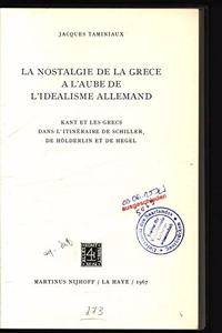 La Nostalgie De La Grece a l'Aube De l'Idealisme Allemand