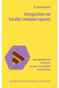 Integration on Locally Compact Spaces